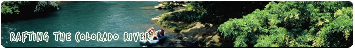 ADVENTURE - Rafting the Colorado River